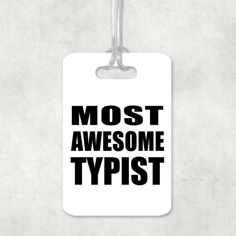 Most Awesome Typist - Luggage Bag Tag