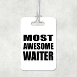 Most Awesome Waiter - Luggage Bag Tag
