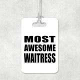 Most Awesome Waitress - Luggage Bag Tag