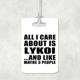 All I Care About Is Lykoi - Luggage Bag Tag