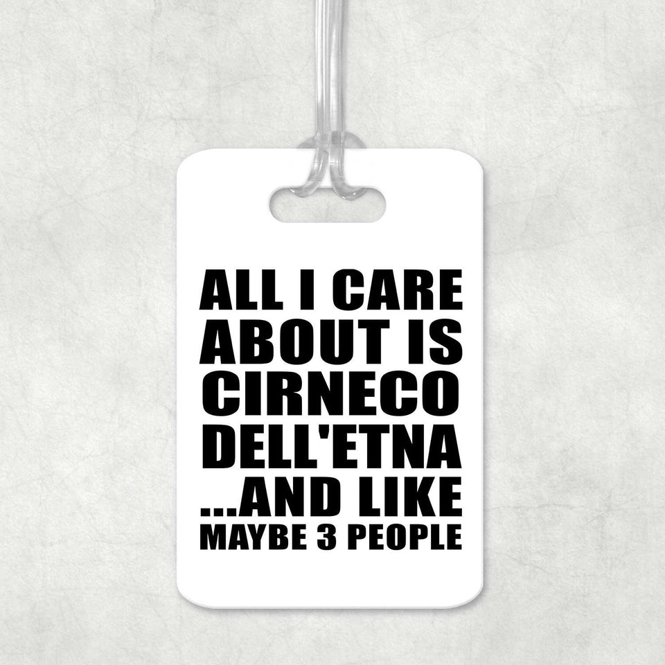 All I Care About Is Cirneco Dell'etna - Luggage Bag Tag
