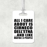 All I Care About Is Cirneco Dell'etna - Luggage Bag Tag