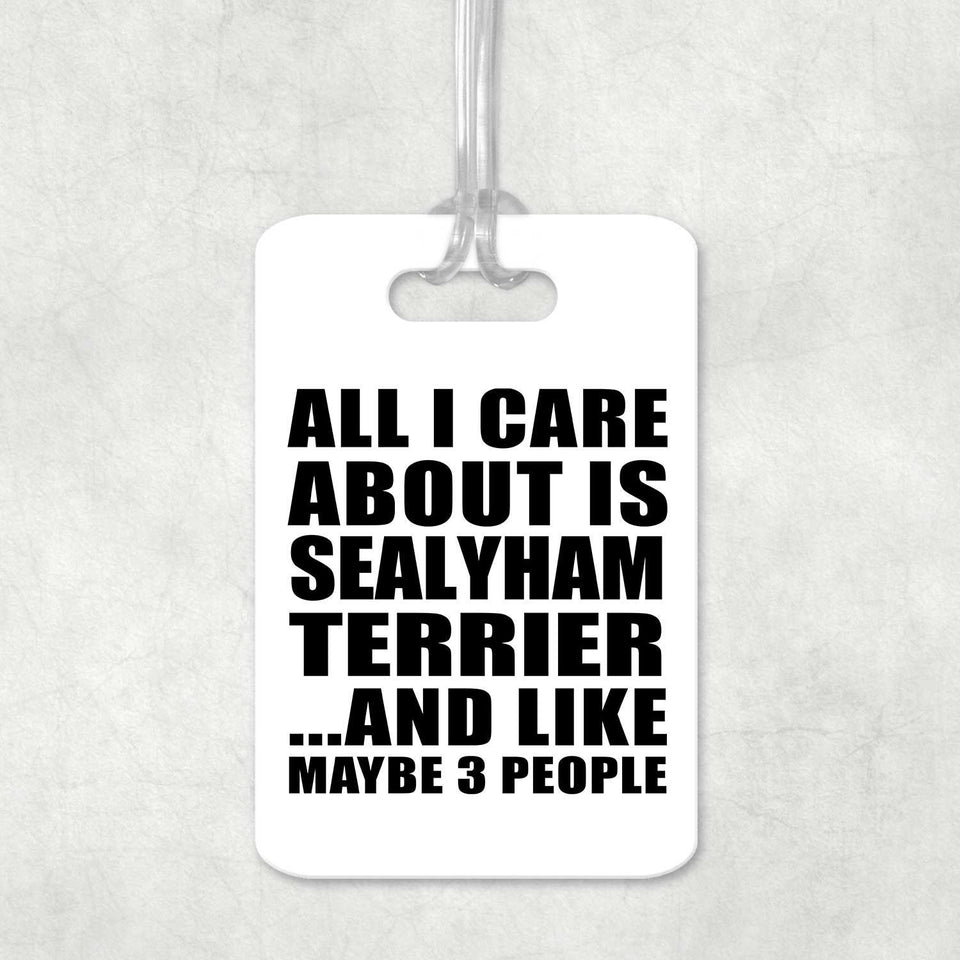 All I Care About Is Sealyham Terrier - Luggage Bag Tag