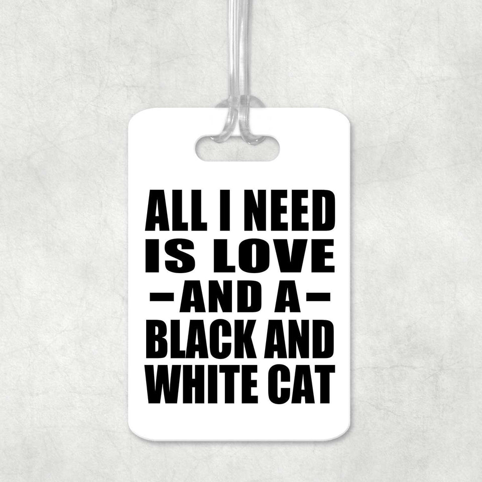 All I Need Is Love And A Black And White Cat - Luggage Bag Tag