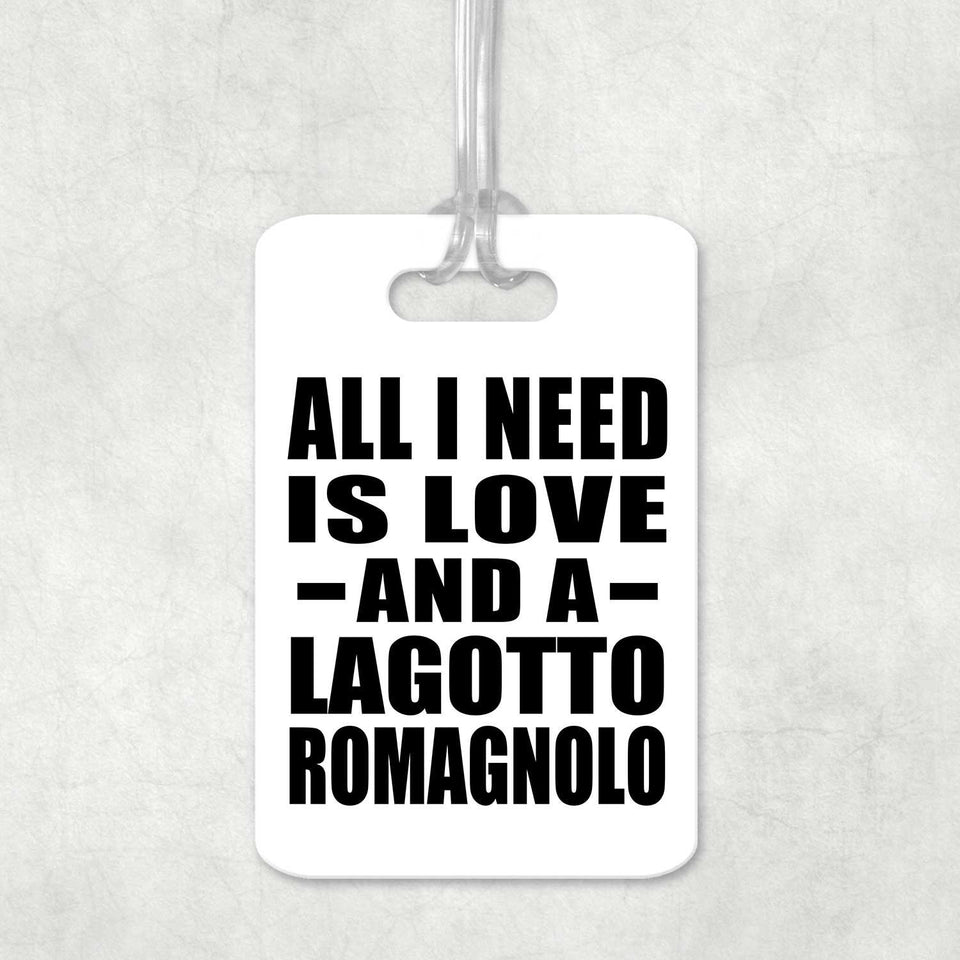 All I Need Is Love And A Lagotto Romagnolo - Luggage Bag Tag