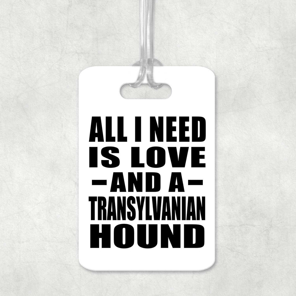 All I Need Is Love And A Transylvanian Hound - Luggage Bag Tag