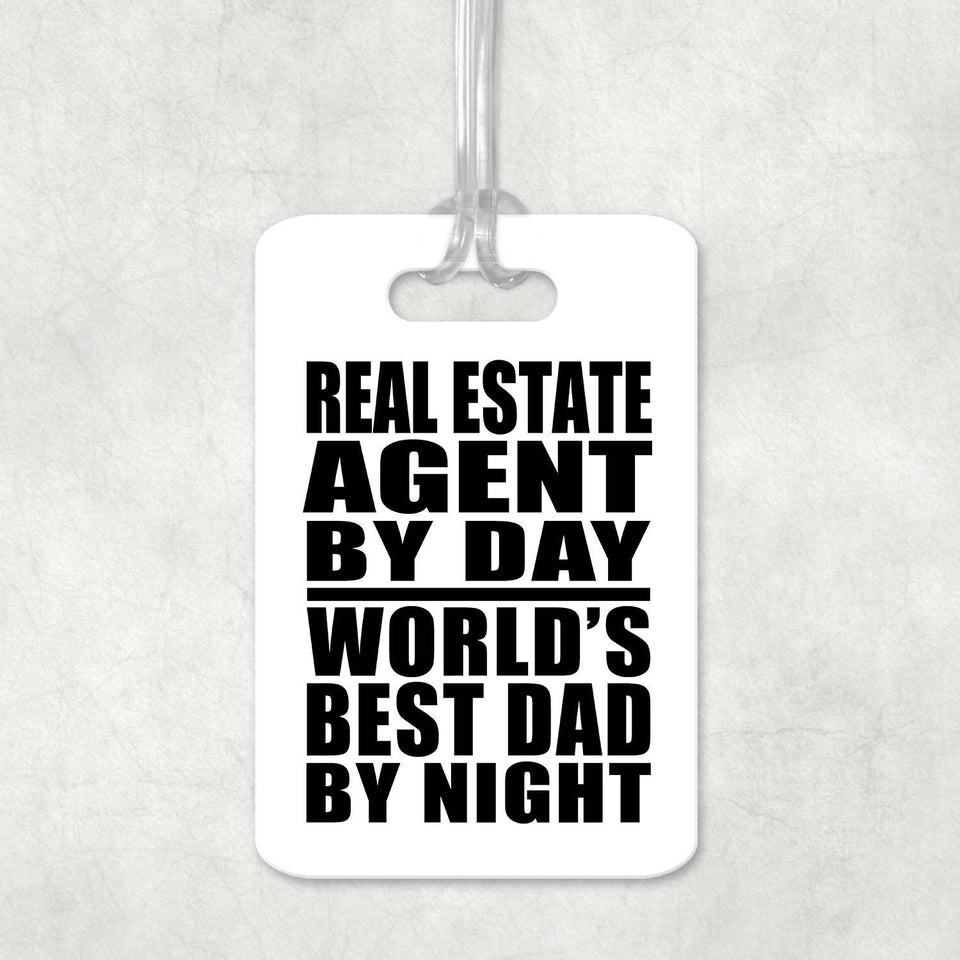 Real Estate Agent By Day World's Best Dad By Night - Luggage Bag Tag