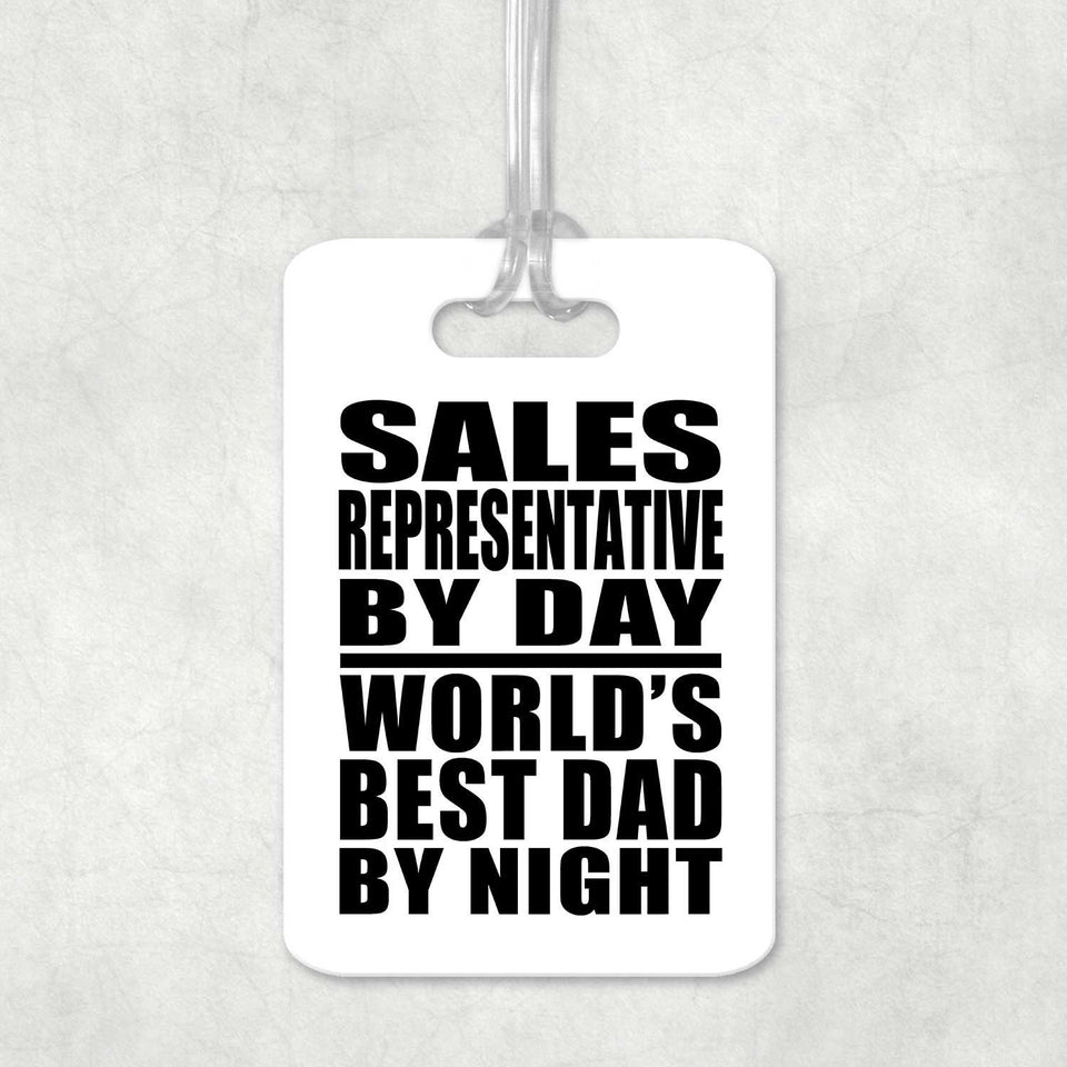 Sales Representative By Day World's Best Dad By Night - Luggage Bag Tag