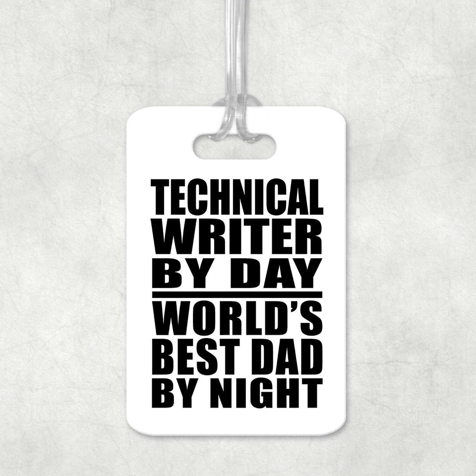 Technical Writer By Day World's Best Dad By Night - Luggage Bag Tag