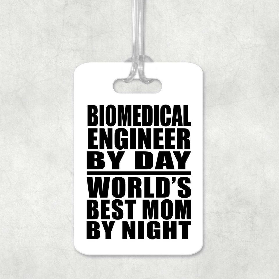 Biomedical Engineer By Day World's Best Mom By Night - Luggage Bag Tag
