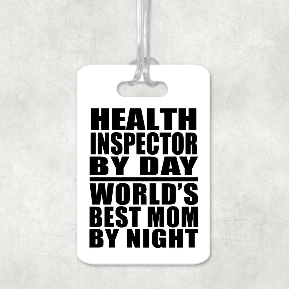 Health Inspector By Day World's Best Mom By Night - Luggage Bag Tag