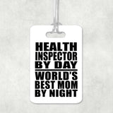 Health Inspector By Day World's Best Mom By Night - Luggage Bag Tag