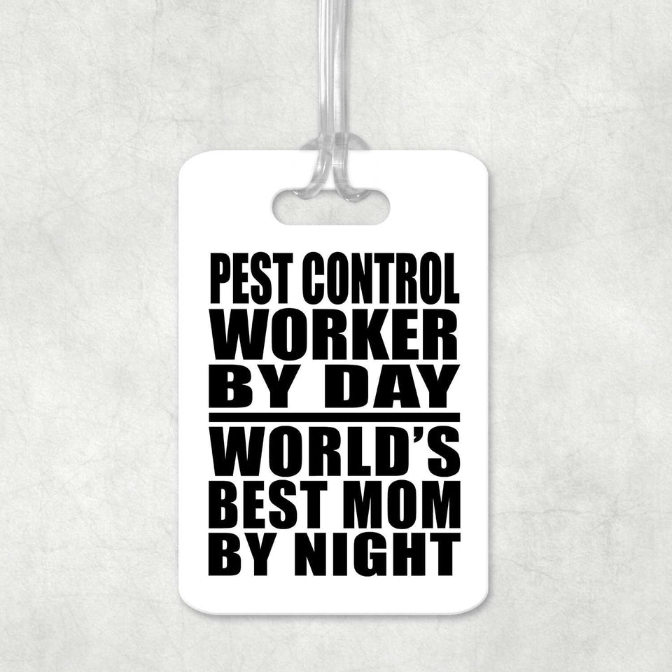Pest Control Worker By Day World's Best Mom By Night - Luggage Bag Tag
