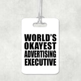 World's Okayest Advertising Executive - Luggage Bag Tag