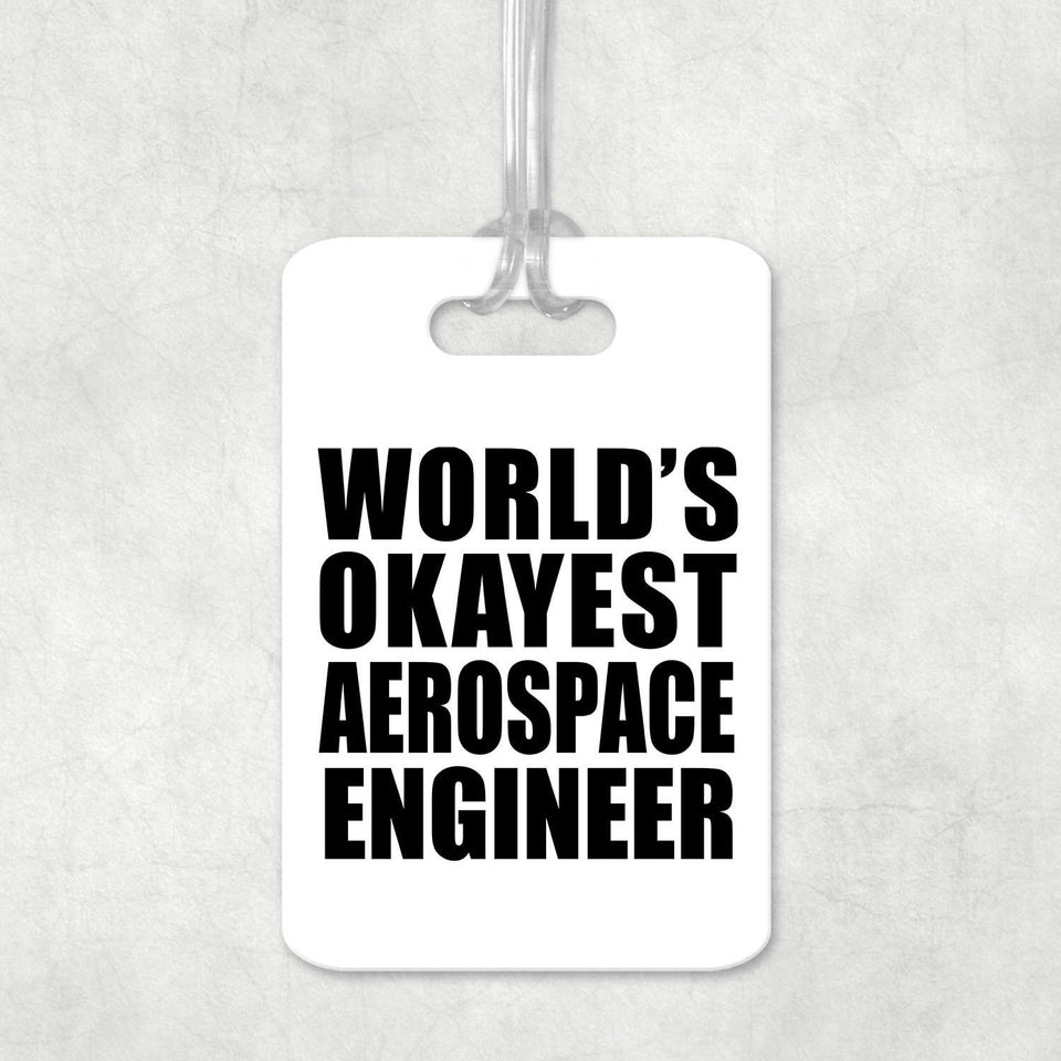 World's Okayest Aerospace Engineer - Luggage Bag Tag