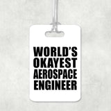 World's Okayest Aerospace Engineer - Luggage Bag Tag