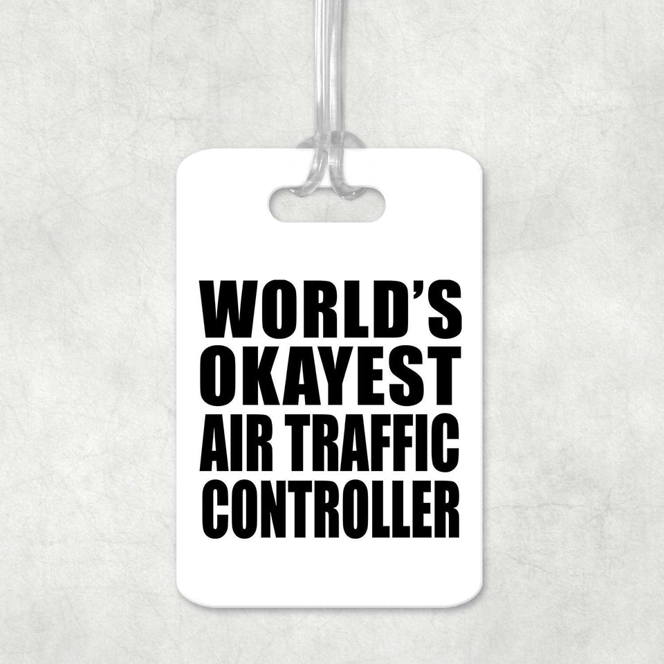 World's Okayest Air Traffic Controller - Luggage Bag Tag