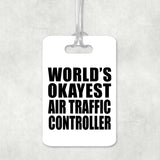 World's Okayest Air Traffic Controller - Luggage Bag Tag