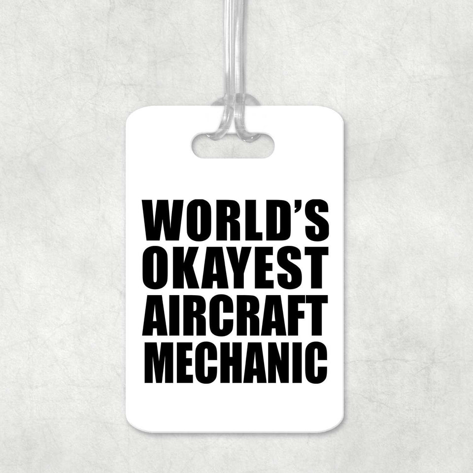World's Okayest Aircraft Mechanic - Luggage Bag Tag