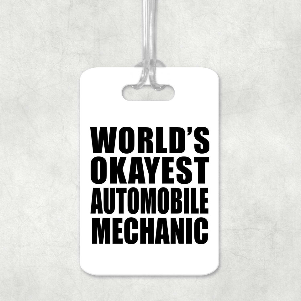 World's Okayest Automobile Mechanic - Luggage Bag Tag