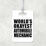World's Okayest Automobile Mechanic - Luggage Bag Tag