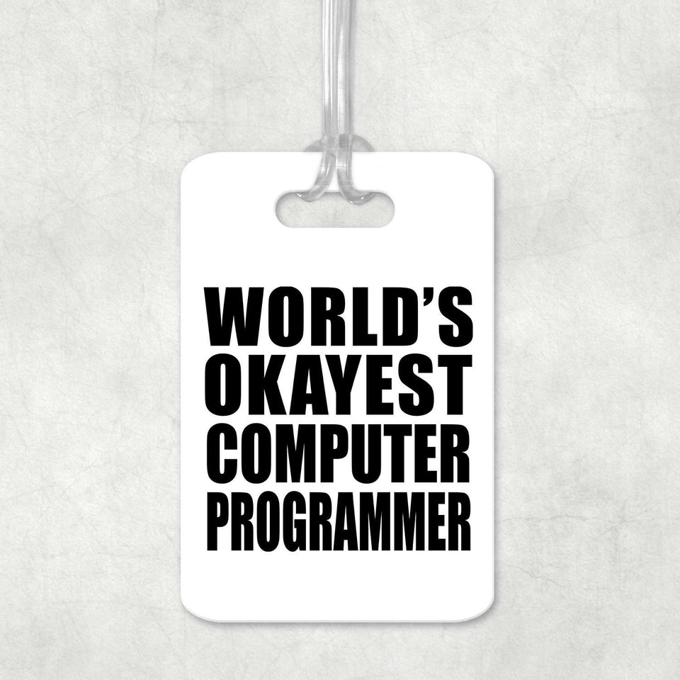 World's Okayest Computer Programmer - Luggage Bag Tag