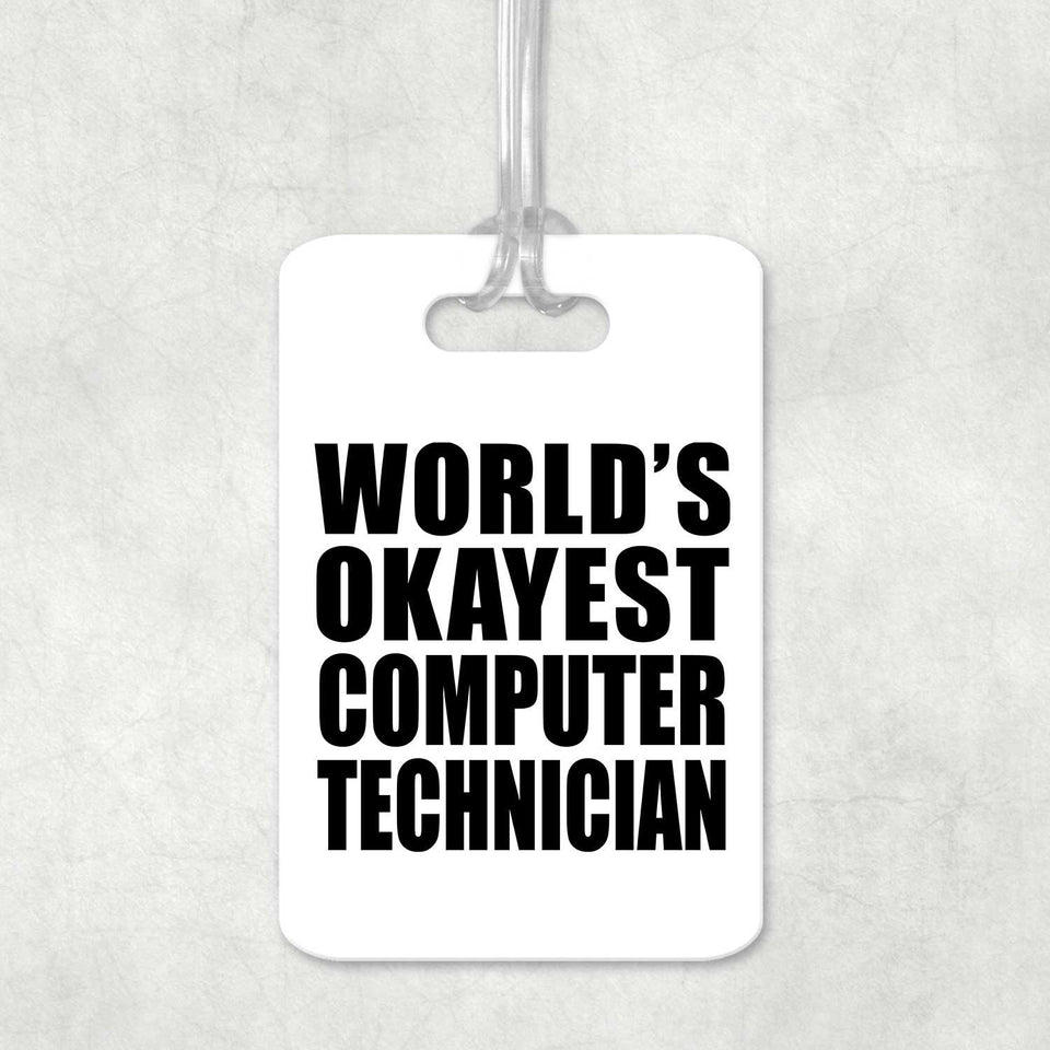 World's Okayest Computer Technician - Luggage Bag Tag