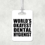 World's Okayest Dental Hygienist - Luggage Bag Tag