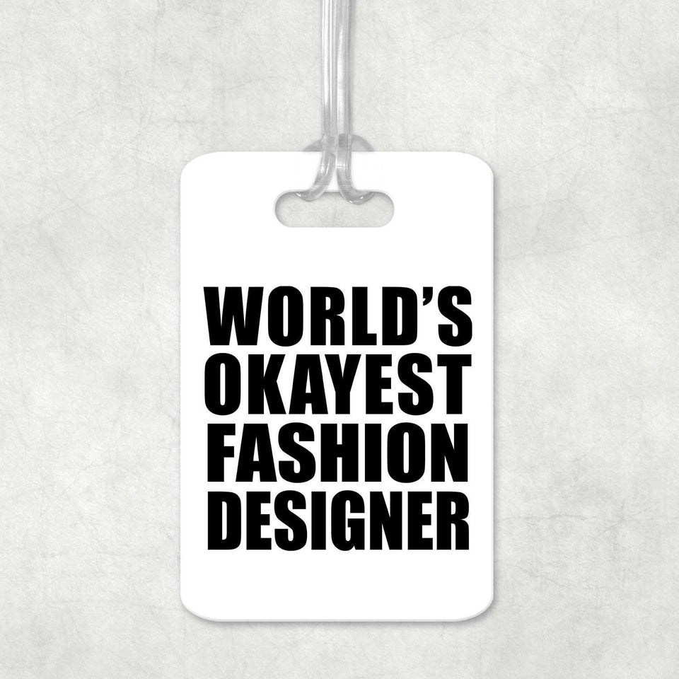 World's Okayest Fashion Designer - Luggage Bag Tag