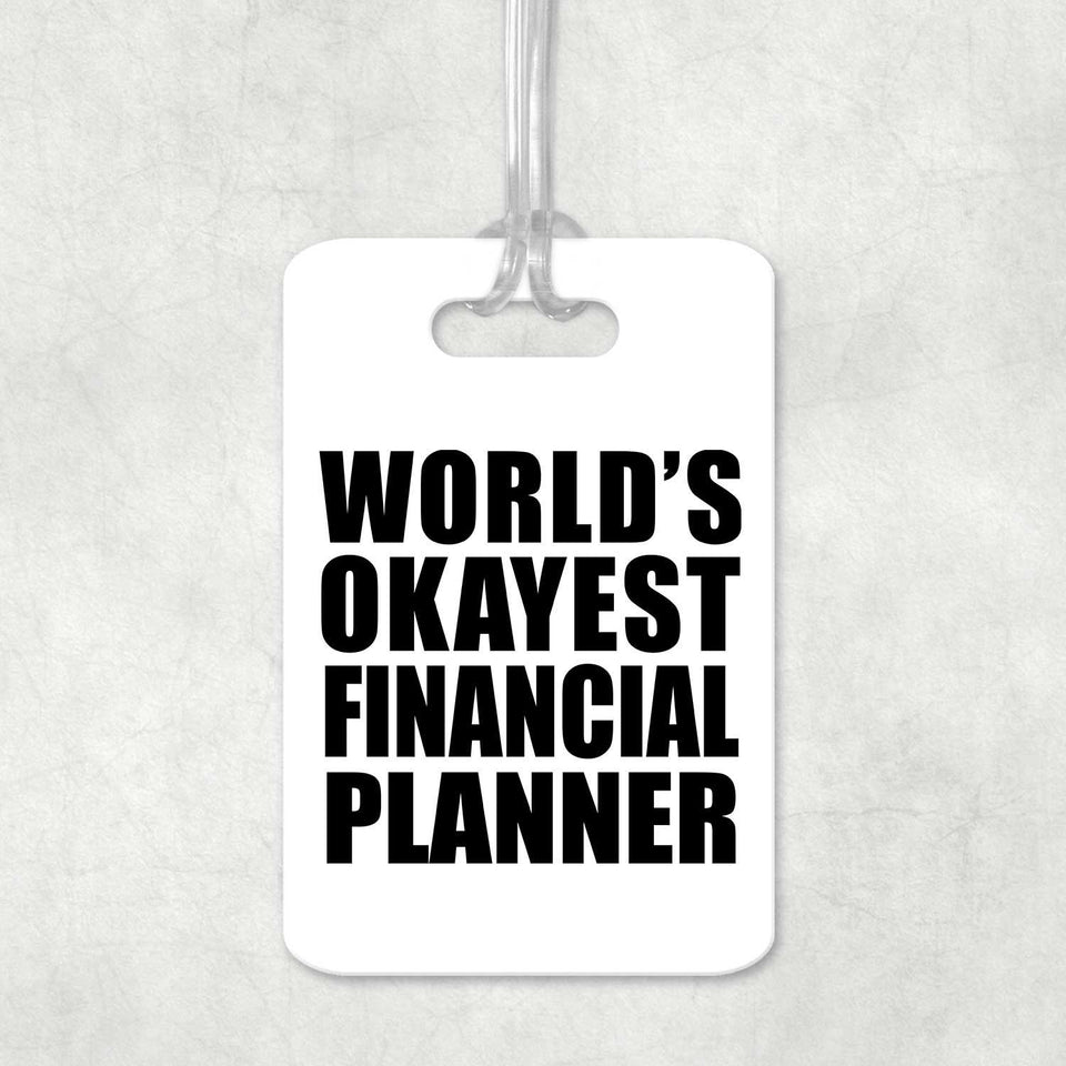 World's Okayest Financial Planner - Luggage Bag Tag
