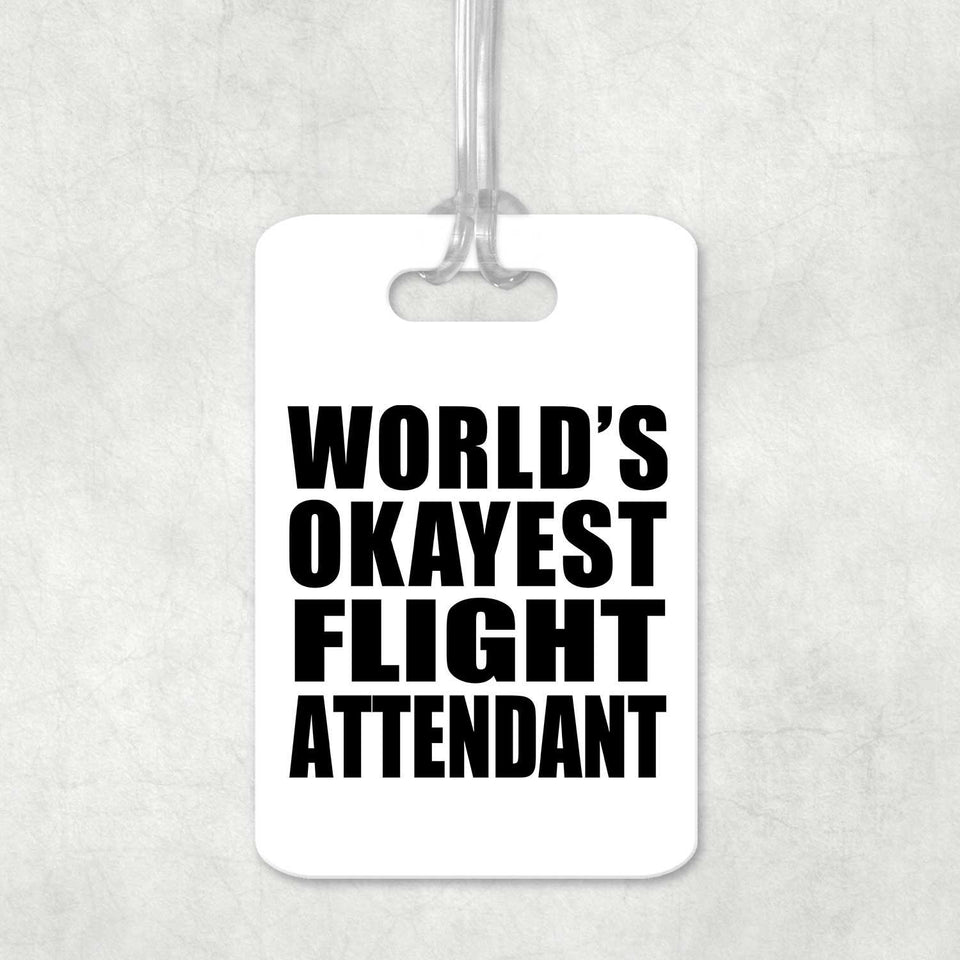 World's Okayest Flight Attendant - Luggage Bag Tag