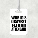 World's Okayest Flight Attendant - Luggage Bag Tag