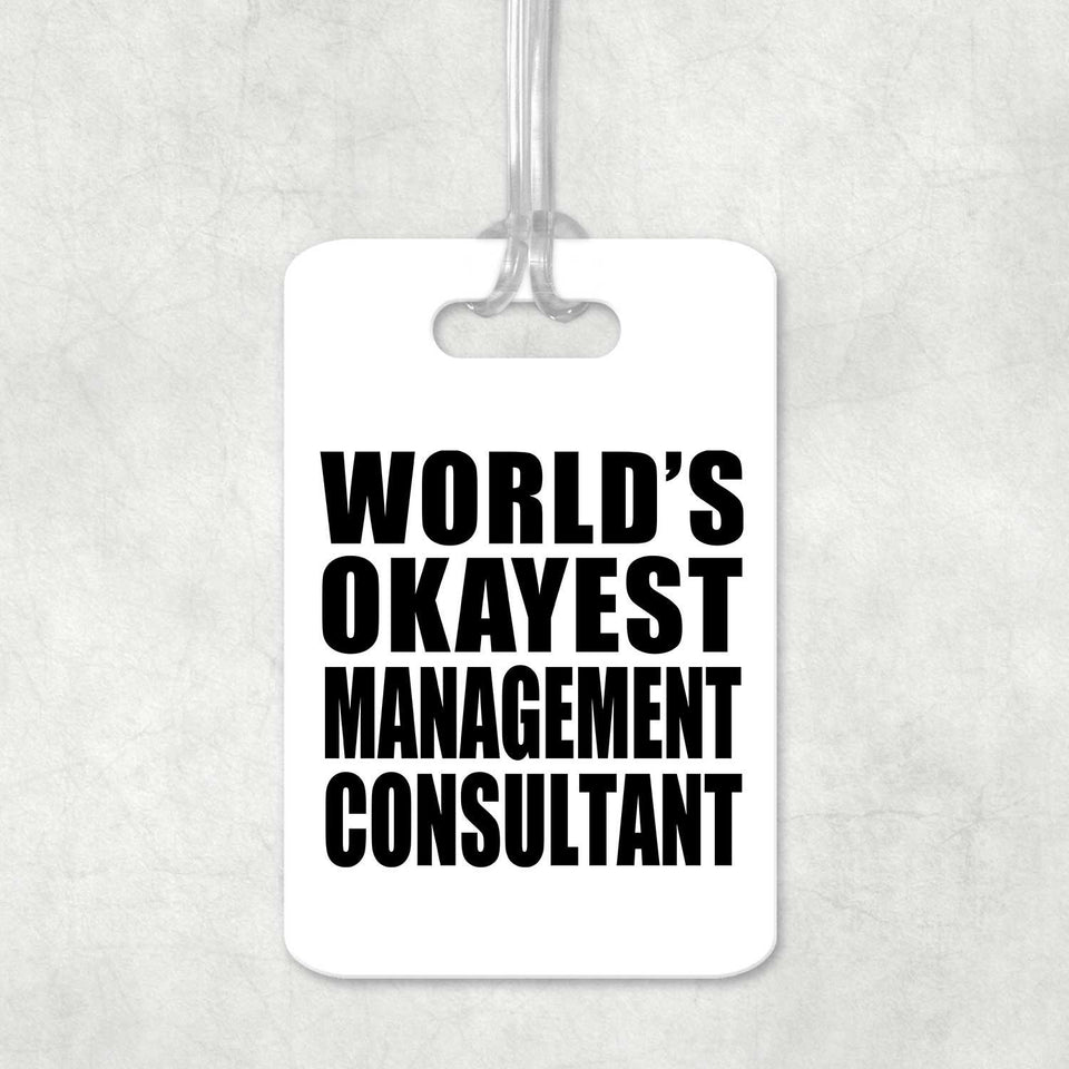 World's Okayest Management Consultant - Luggage Bag Tag
