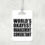 World's Okayest Management Consultant - Luggage Bag Tag
