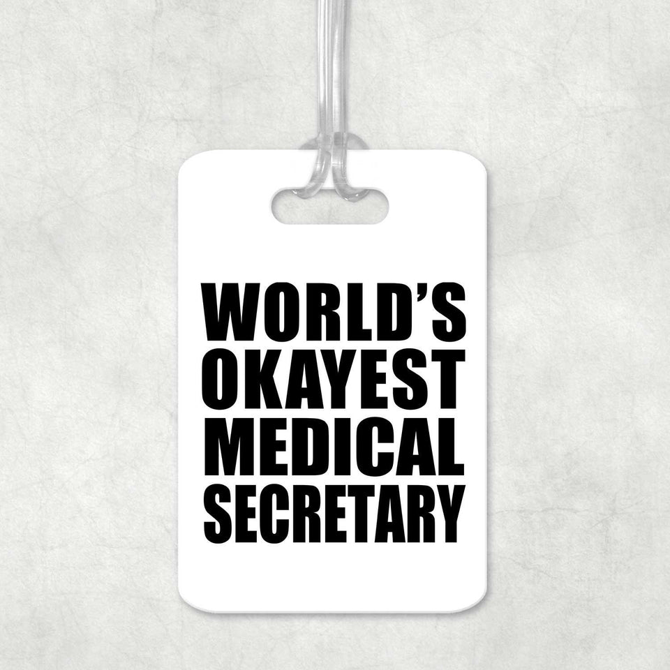 World's Okayest Medical Secretary - Luggage Bag Tag