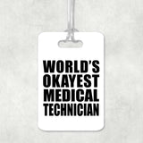 World's Okayest Medical Technician - Luggage Bag Tag