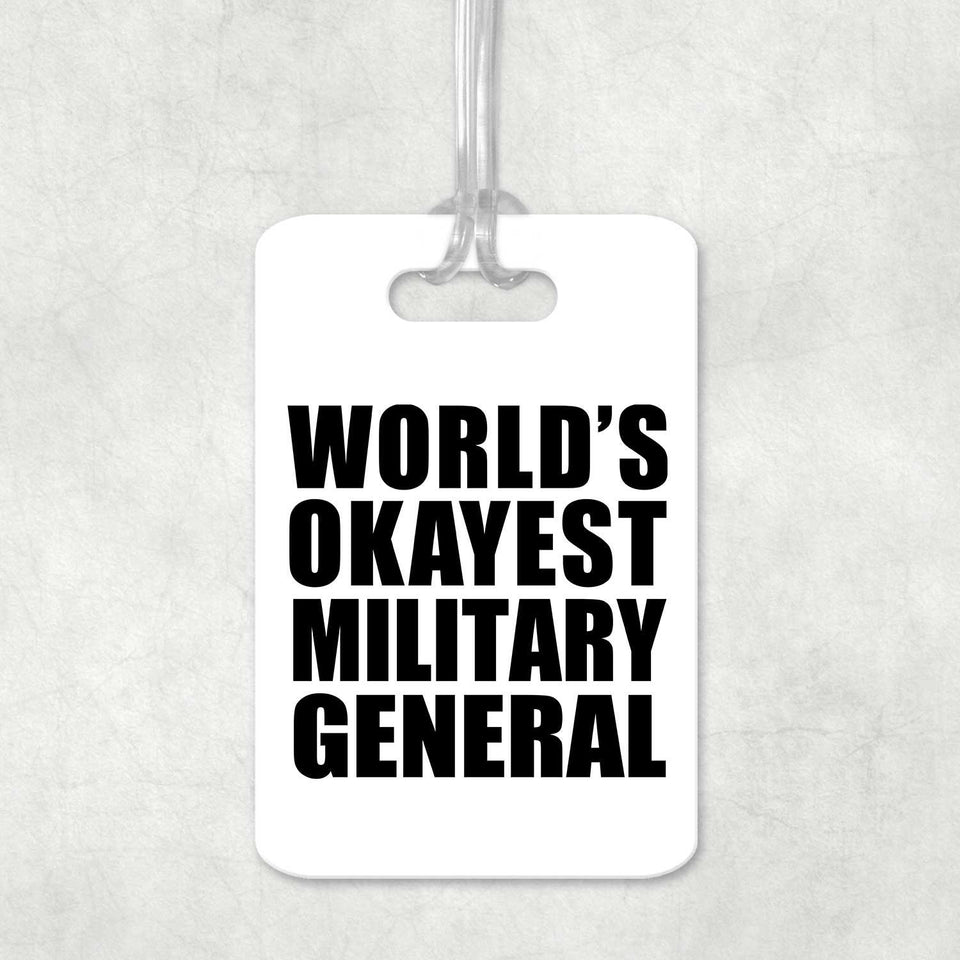 World's Okayest Military General - Luggage Bag Tag