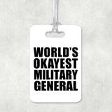 World's Okayest Military General - Luggage Bag Tag