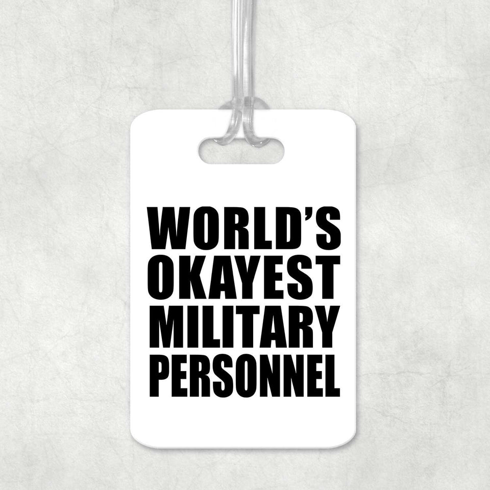 World's Okayest Military Personnel - Luggage Bag Tag