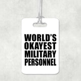 World's Okayest Military Personnel - Luggage Bag Tag