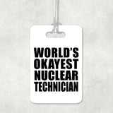 World's Okayest Nuclear Technician - Luggage Bag Tag