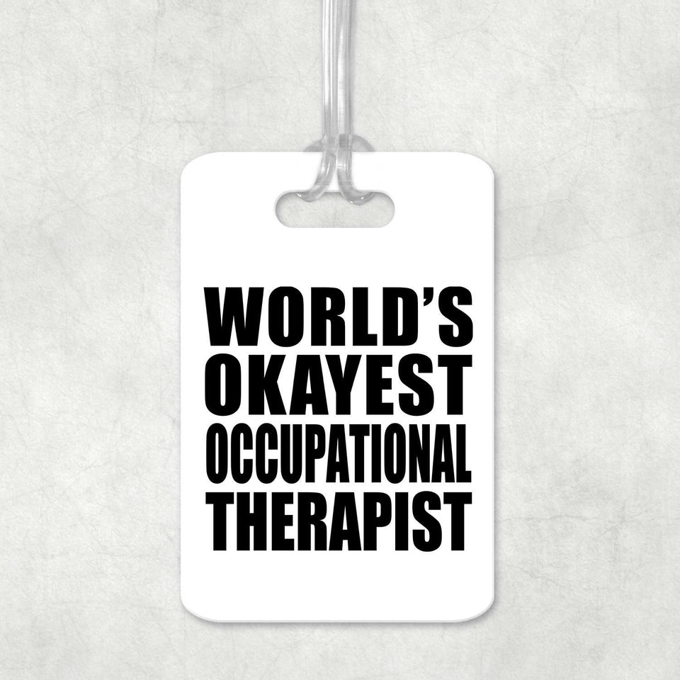 World's Okayest Occupational Therapist - Luggage Bag Tag