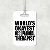 World's Okayest Occupational Therapist - Luggage Bag Tag