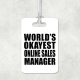 World's Okayest Online Sales Manager - Luggage Bag Tag