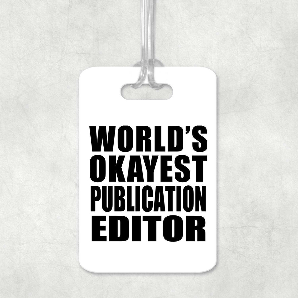 World's Okayest Publication Editor - Luggage Bag Tag