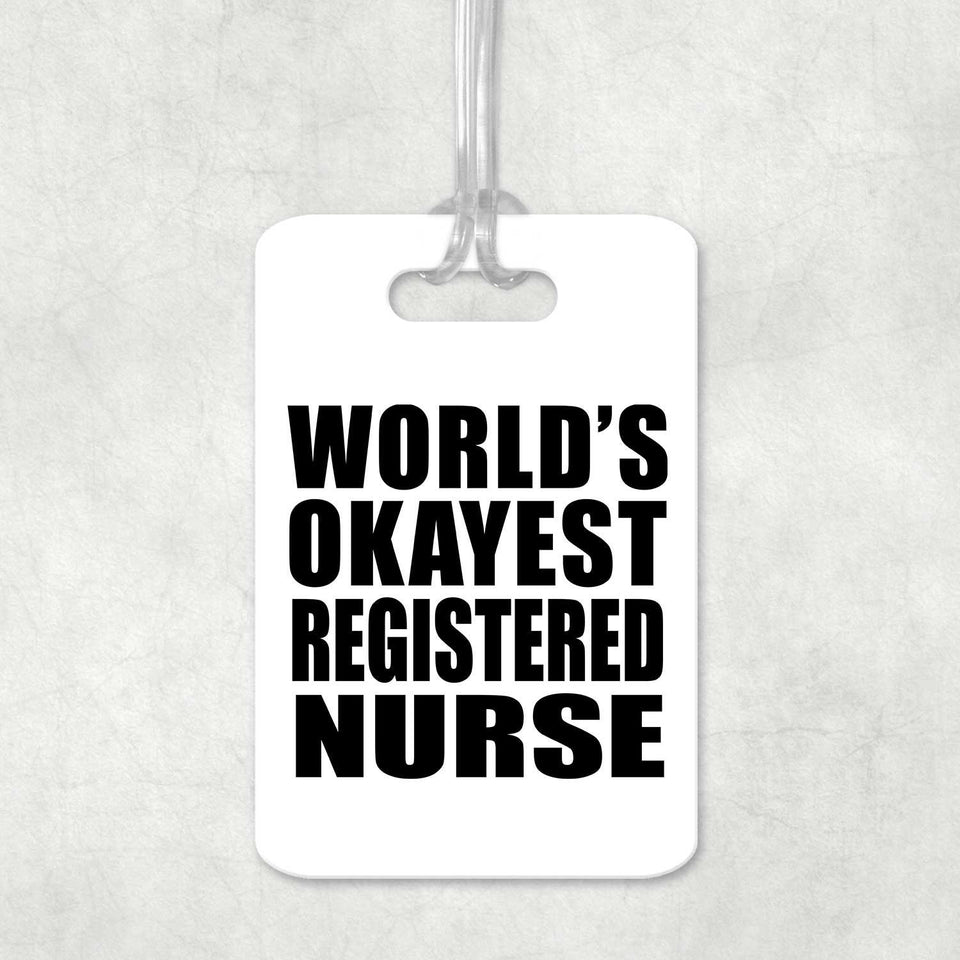World's Okayest Registered Nurse - Luggage Bag Tag