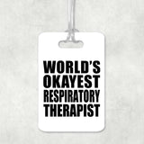 World's Okayest Respiratory Therapist - Luggage Bag Tag