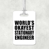 World's Okayest Stationary Engineer - Luggage Bag Tag