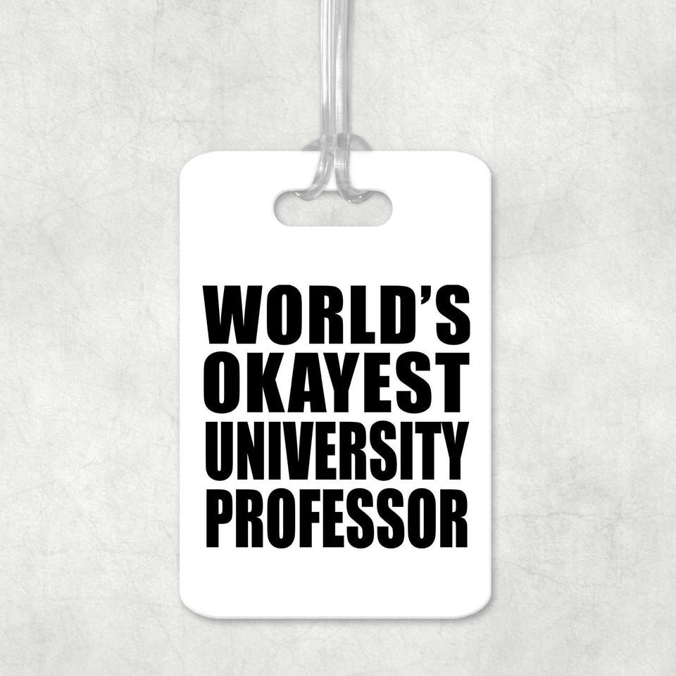 World's Okayest University Professor - Luggage Bag Tag