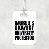 World's Okayest University Professor - Luggage Bag Tag